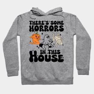 There's Some Horrors In This House Hoodie